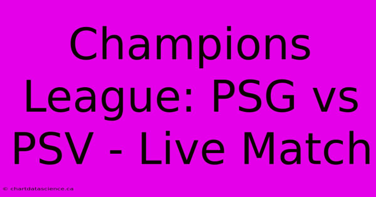 Champions League: PSG Vs PSV - Live Match