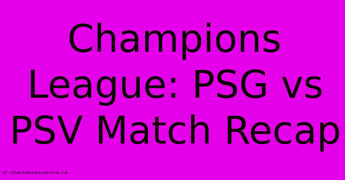 Champions League: PSG Vs PSV Match Recap