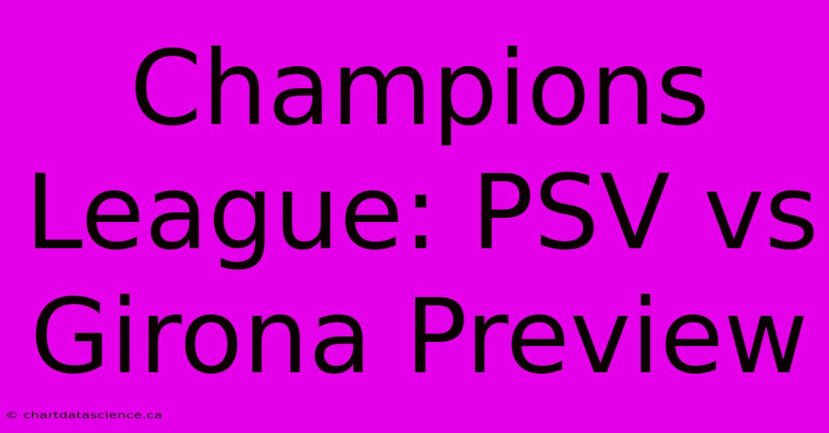 Champions League: PSV Vs Girona Preview