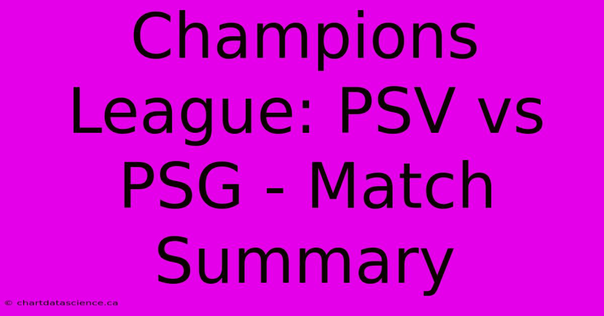 Champions League: PSV Vs PSG - Match Summary