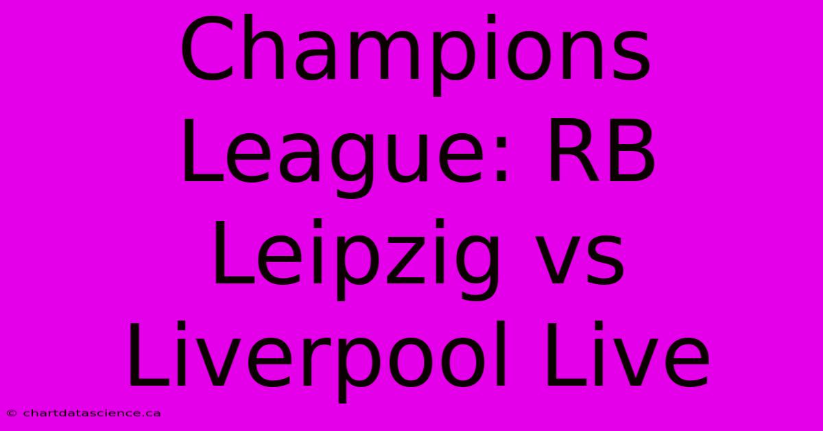 Champions League: RB Leipzig Vs Liverpool Live