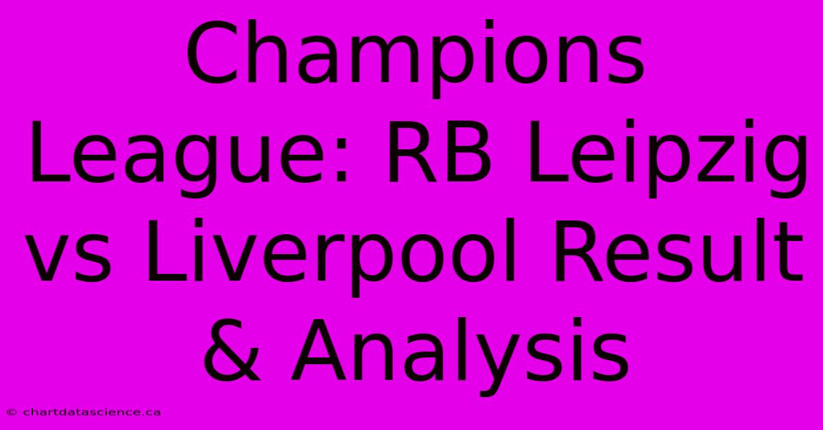 Champions League: RB Leipzig Vs Liverpool Result & Analysis 