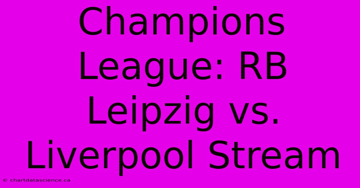 Champions League: RB Leipzig Vs. Liverpool Stream