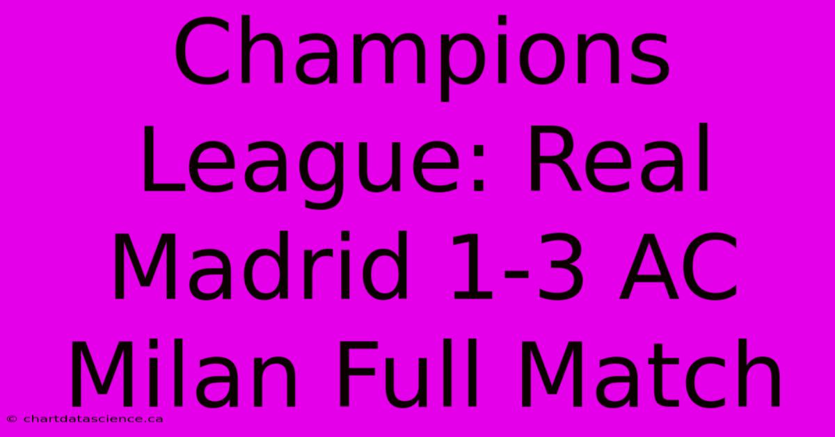 Champions League: Real Madrid 1-3 AC Milan Full Match