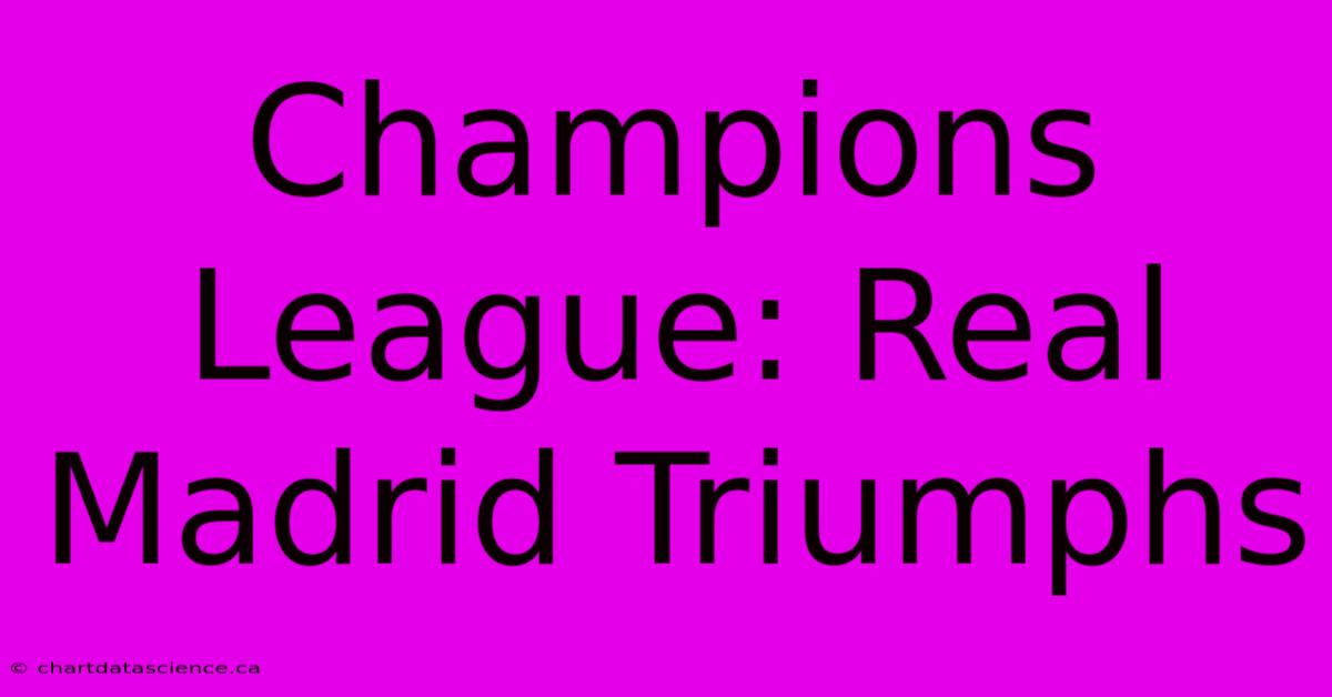 Champions League: Real Madrid Triumphs