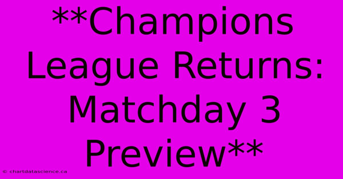 **Champions League Returns: Matchday 3 Preview**