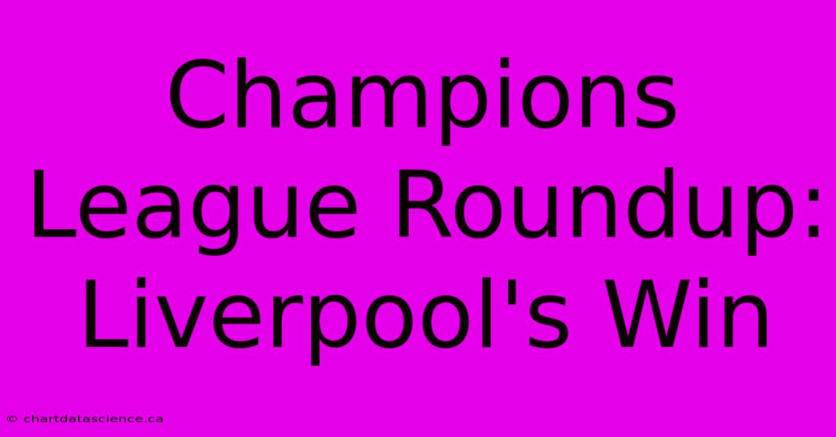 Champions League Roundup: Liverpool's Win