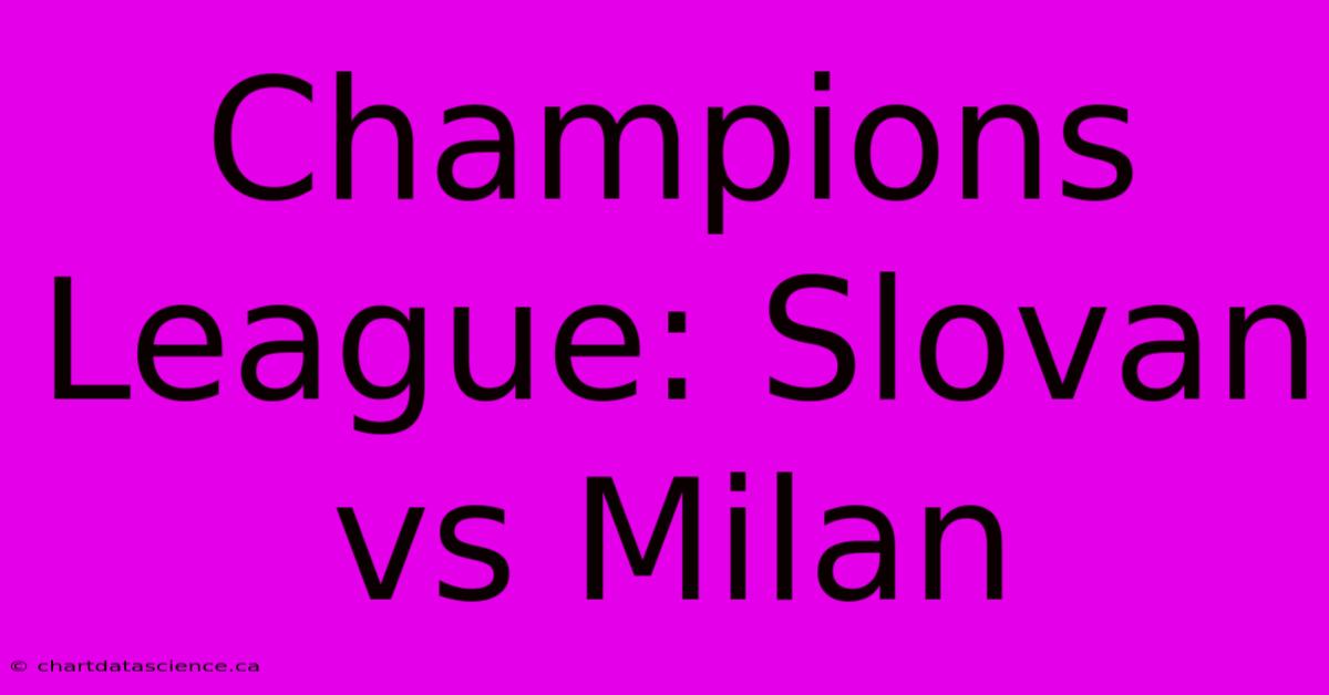 Champions League: Slovan Vs Milan