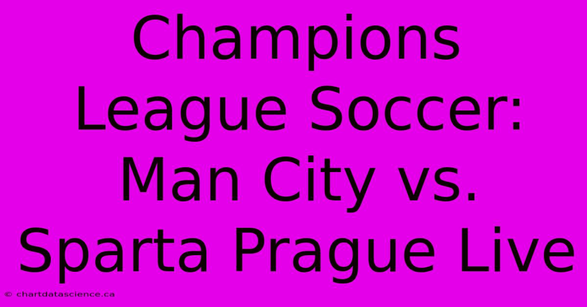 Champions League Soccer: Man City Vs Sparta Prague Live 