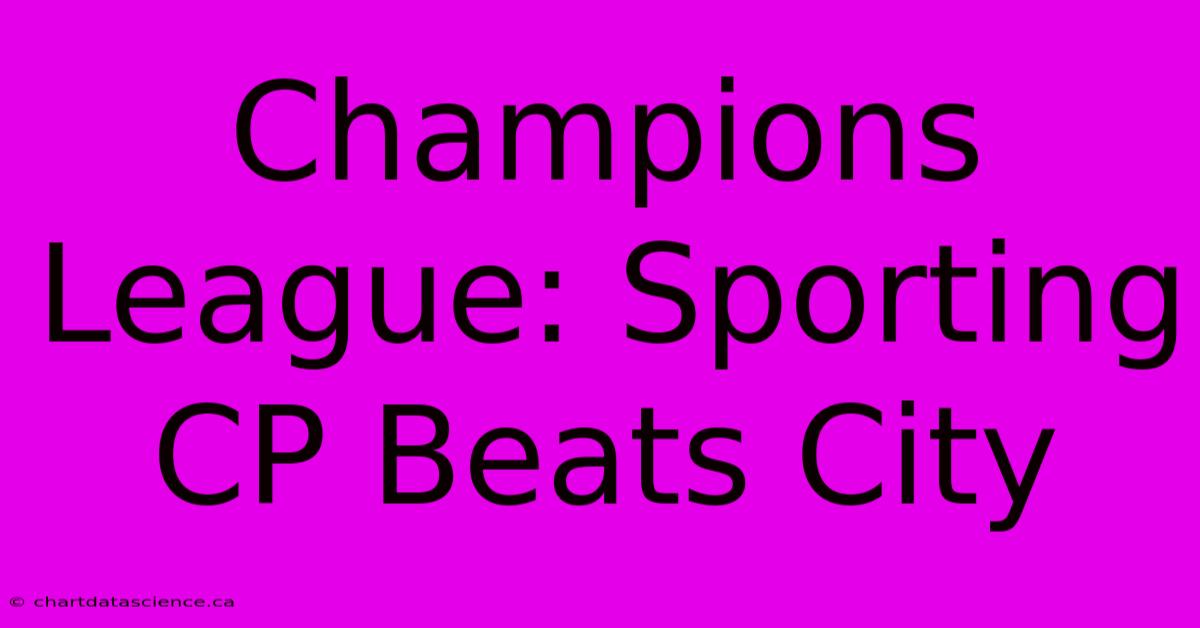 Champions League: Sporting CP Beats City