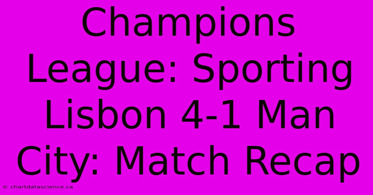 Champions League: Sporting Lisbon 4-1 Man City: Match Recap 