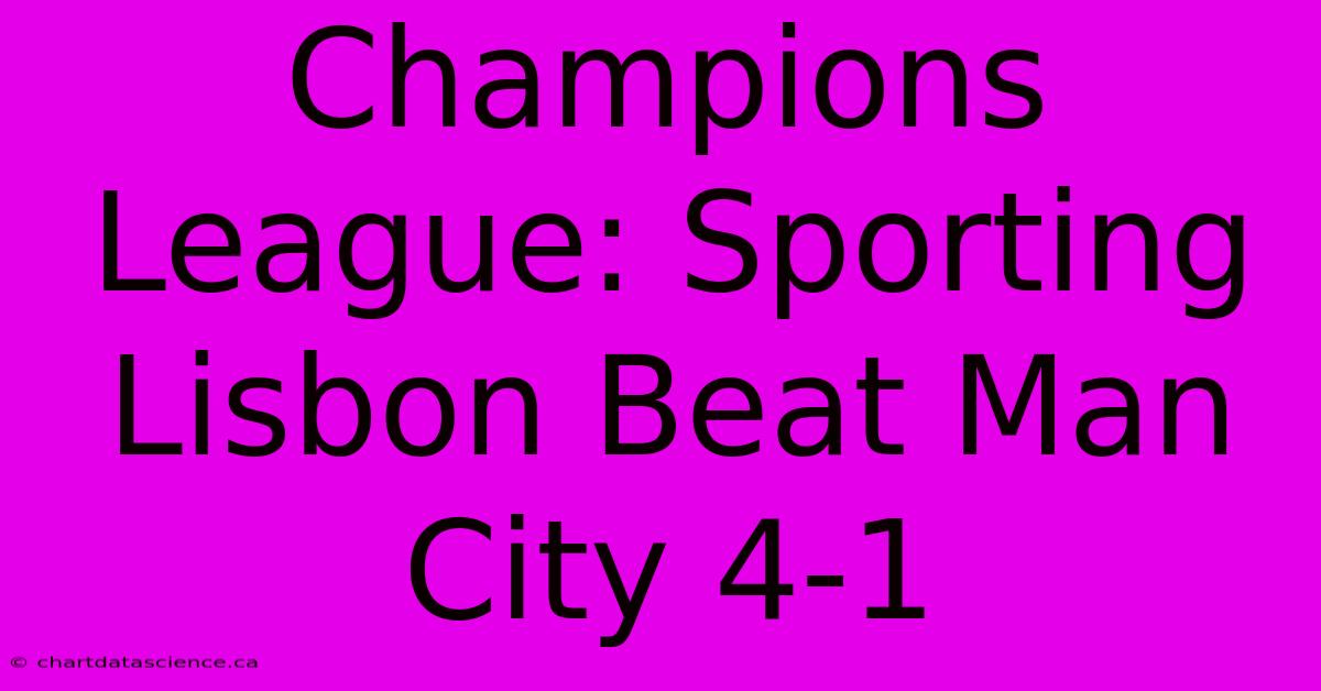 Champions League: Sporting Lisbon Beat Man City 4-1