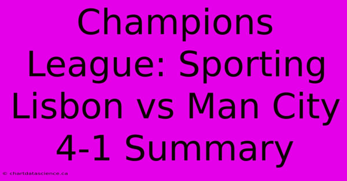 Champions League: Sporting Lisbon Vs Man City 4-1 Summary