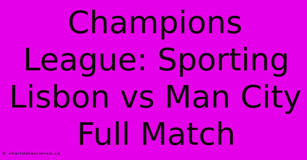 Champions League: Sporting Lisbon Vs Man City Full Match