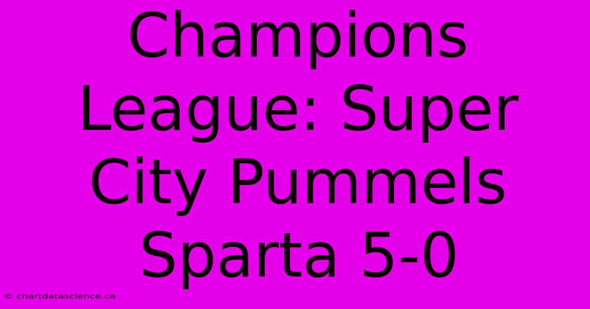 Champions League: Super City Pummels Sparta 5-0