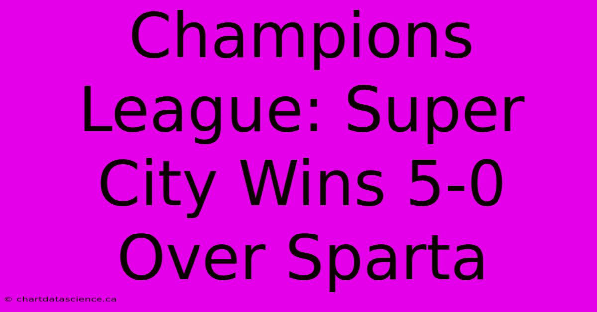 Champions League: Super City Wins 5-0 Over Sparta 