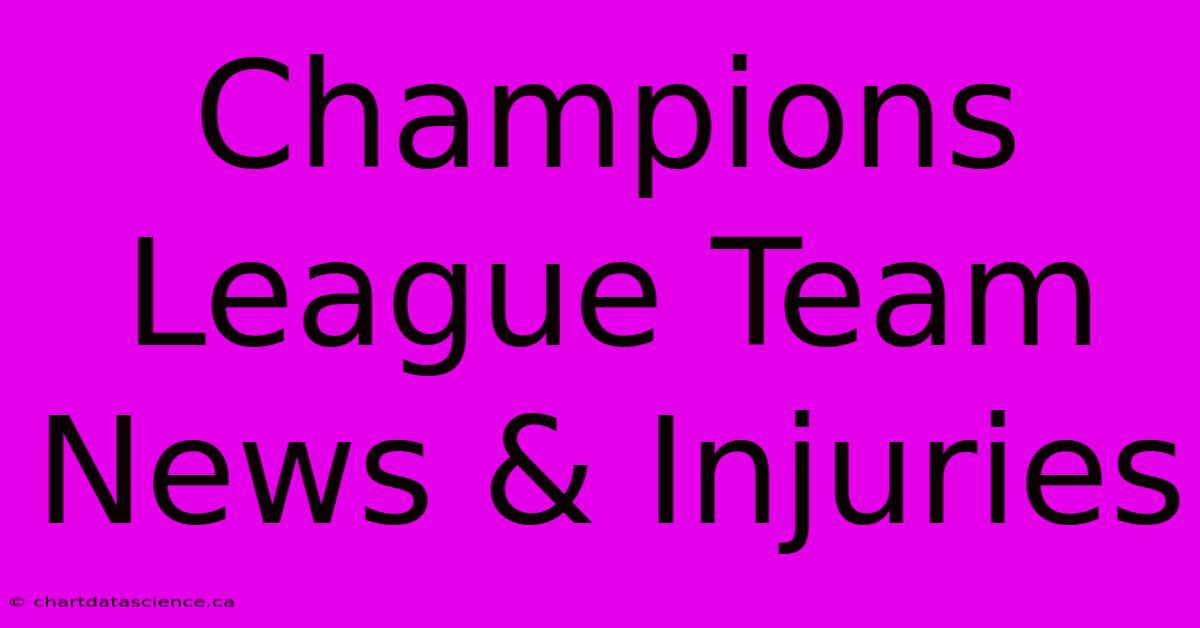 Champions League Team News & Injuries