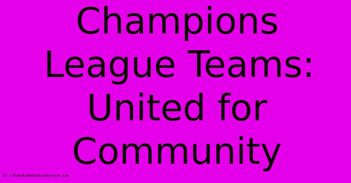 Champions League Teams: United For Community