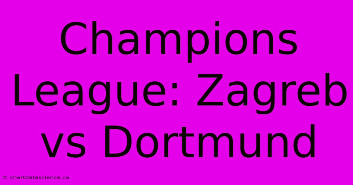 Champions League: Zagreb Vs Dortmund