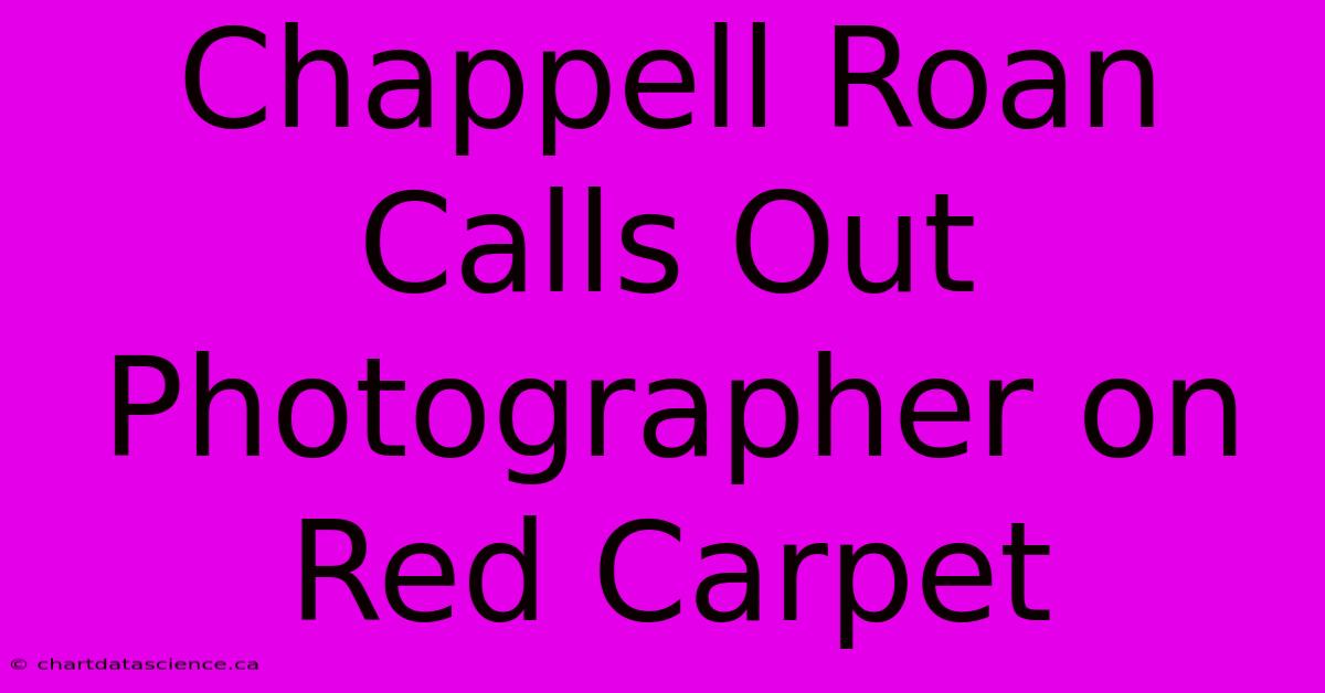 Chappell Roan Calls Out Photographer On Red Carpet