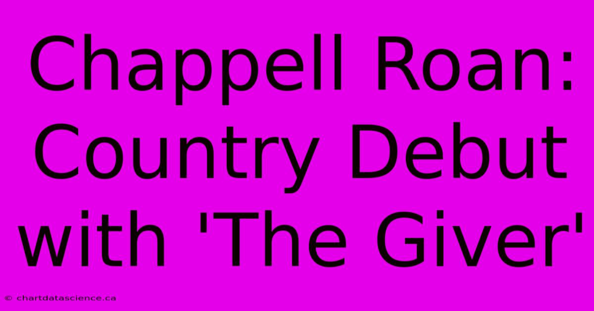 Chappell Roan: Country Debut With 'The Giver' 