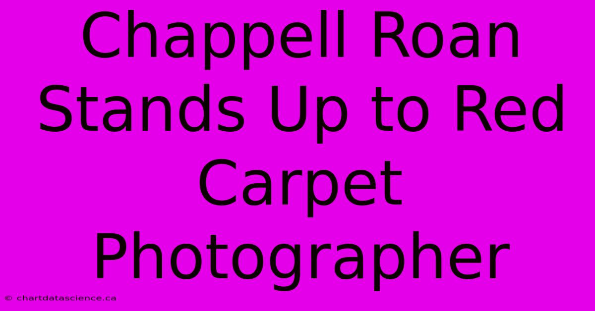 Chappell Roan Stands Up To Red Carpet Photographer