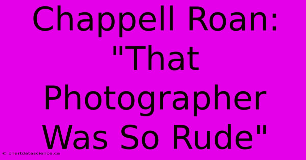 Chappell Roan: 