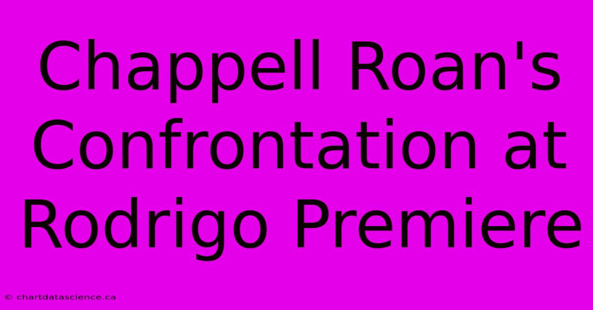 Chappell Roan's Confrontation At Rodrigo Premiere