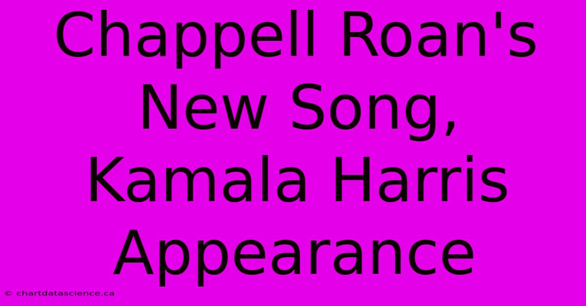 Chappell Roan's New Song, Kamala Harris Appearance