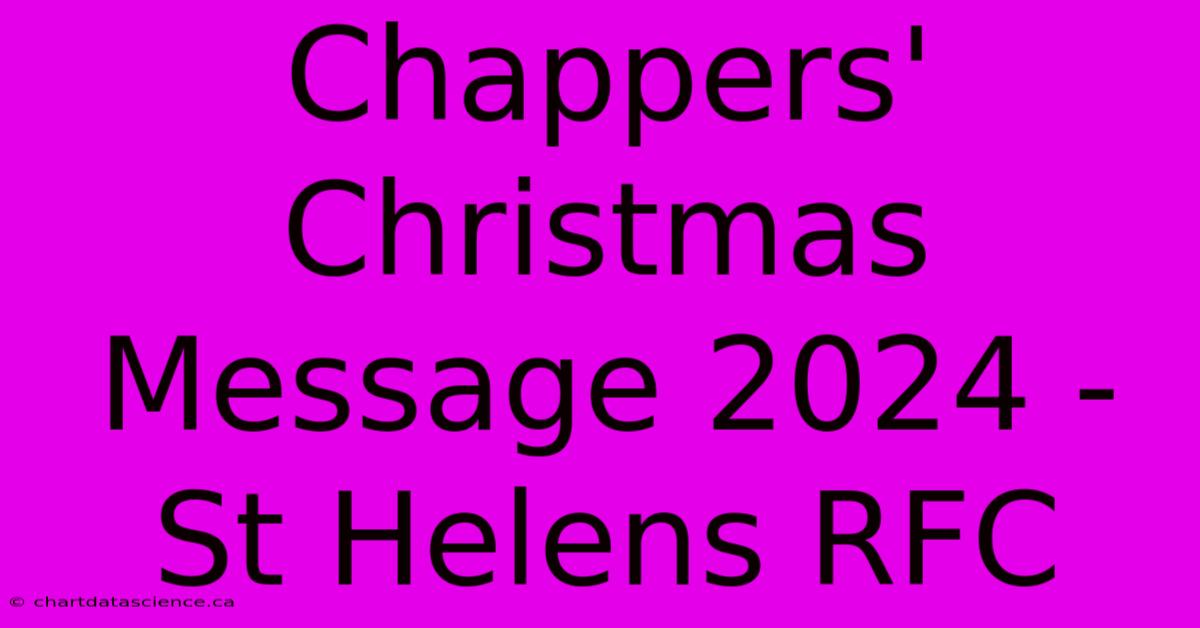 Chappers' Christmas Message 2024 - St Helens RFC