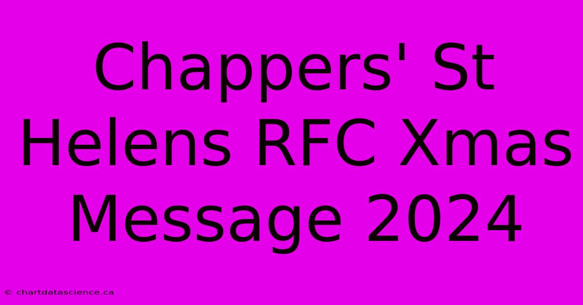 Chappers' St Helens RFC Xmas Message 2024