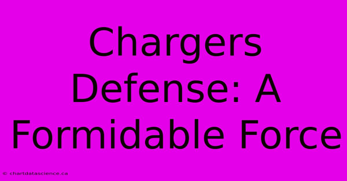 Chargers Defense: A Formidable Force