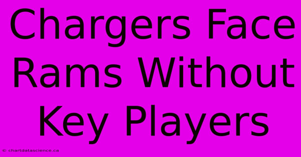 Chargers Face Rams Without Key Players