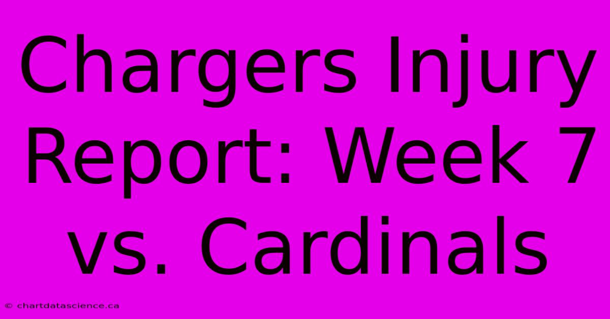 Chargers Injury Report: Week 7 Vs. Cardinals