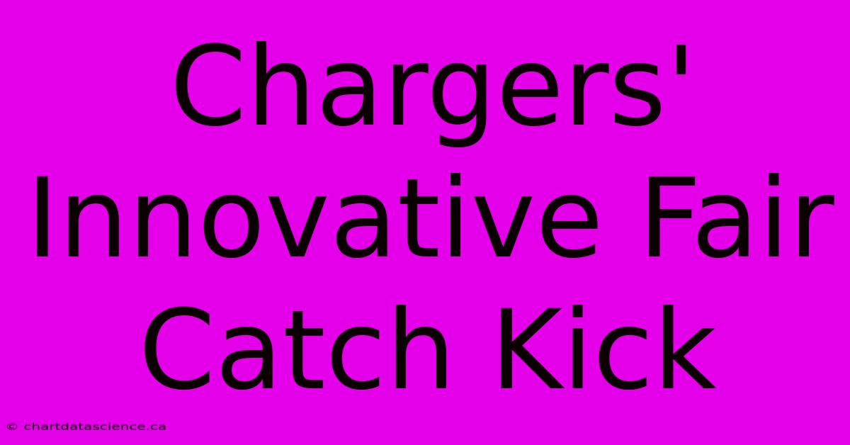 Chargers' Innovative Fair Catch Kick