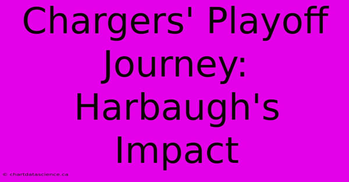 Chargers' Playoff Journey: Harbaugh's Impact