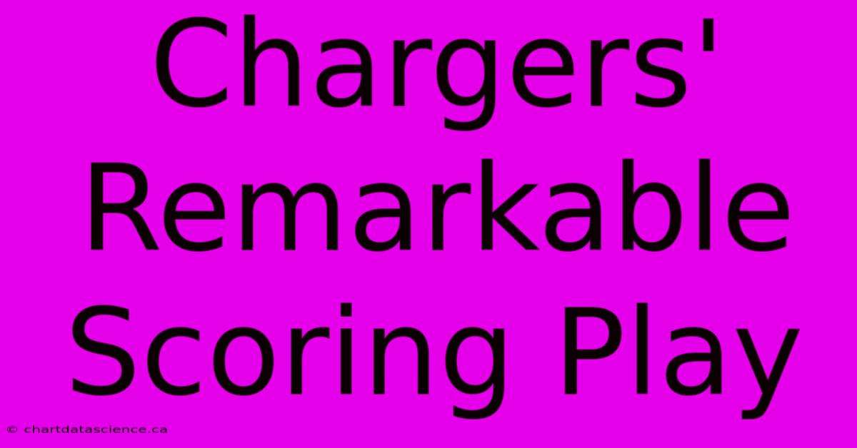 Chargers' Remarkable Scoring Play