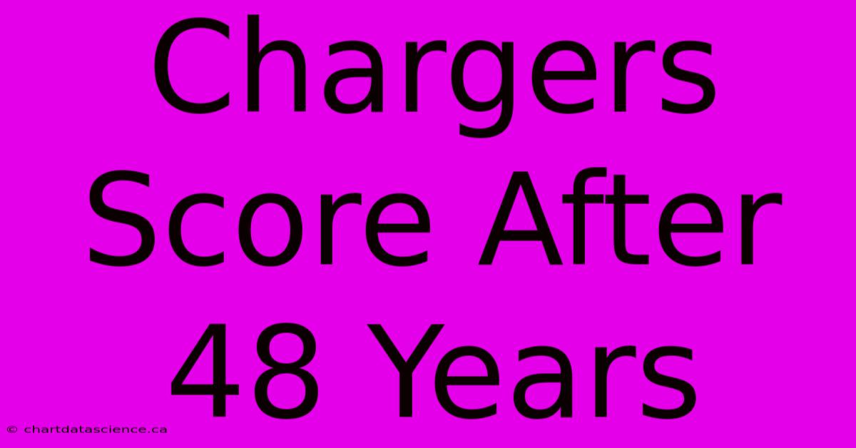 Chargers Score After 48 Years