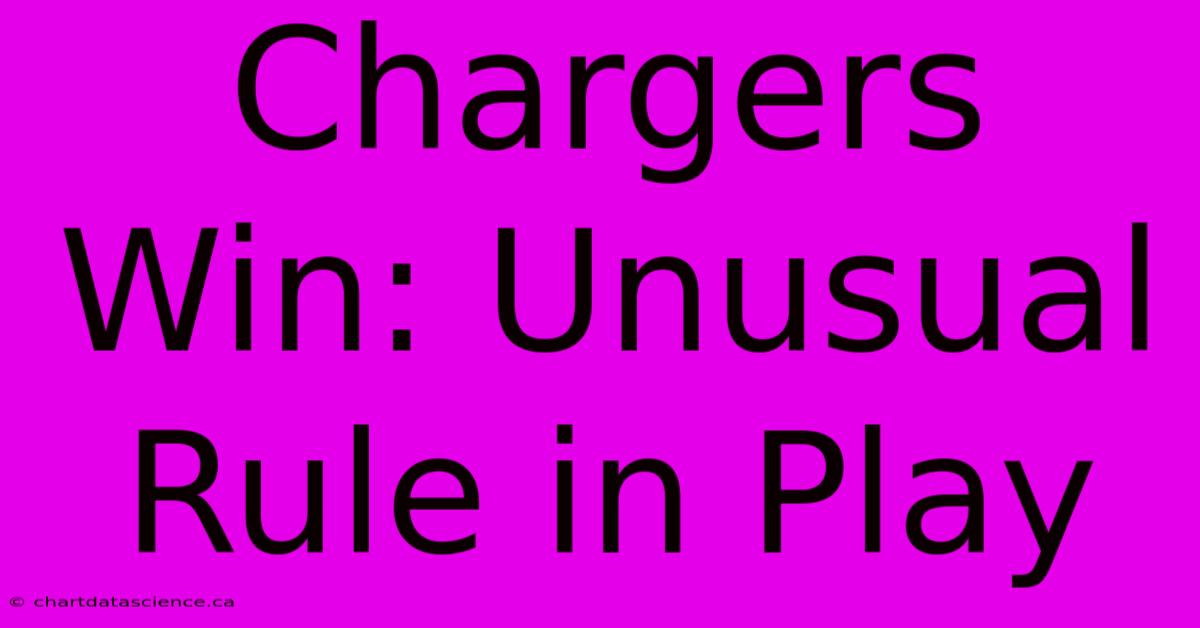 Chargers Win: Unusual Rule In Play