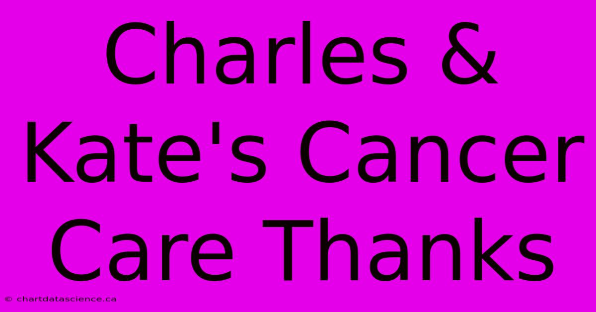 Charles & Kate's Cancer Care Thanks