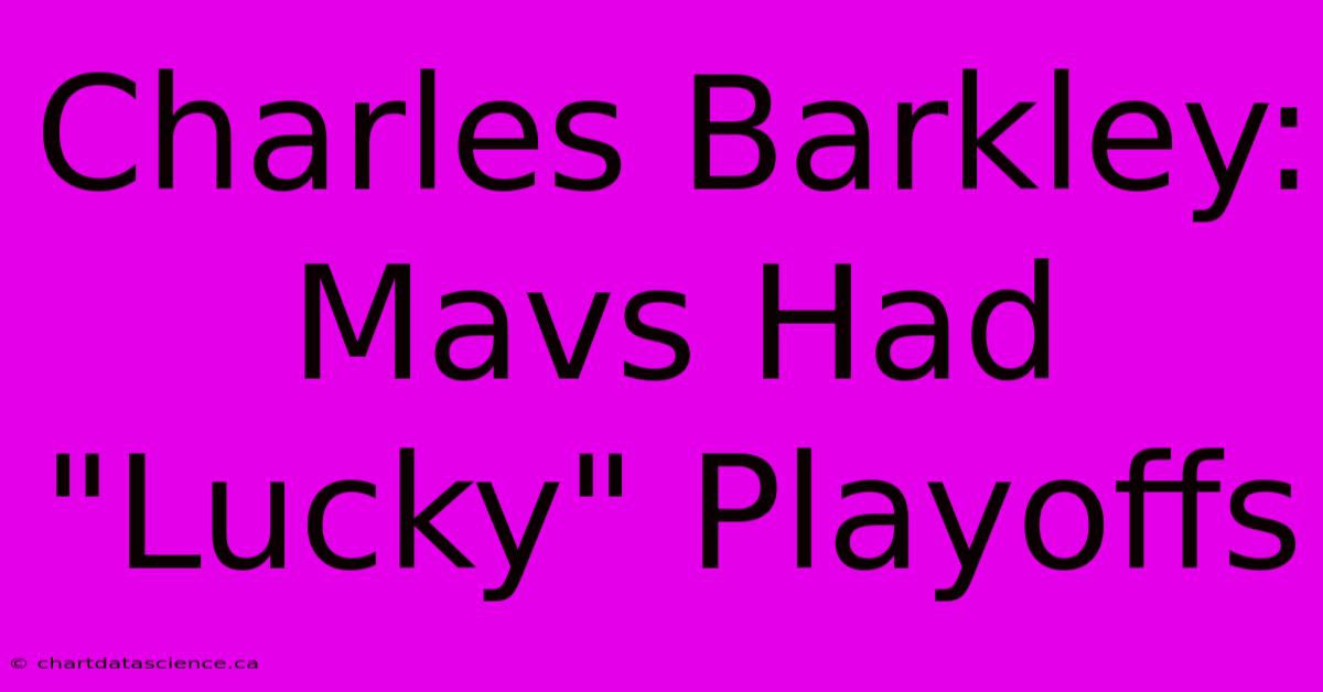 Charles Barkley: Mavs Had 