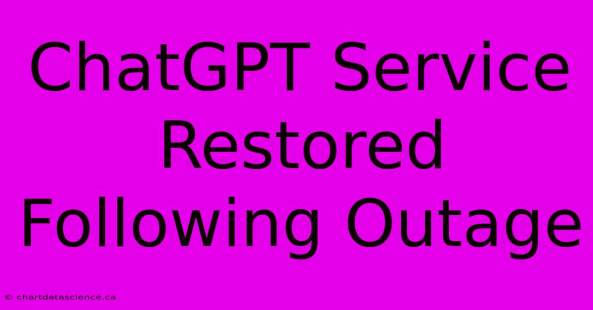 ChatGPT Service Restored Following Outage