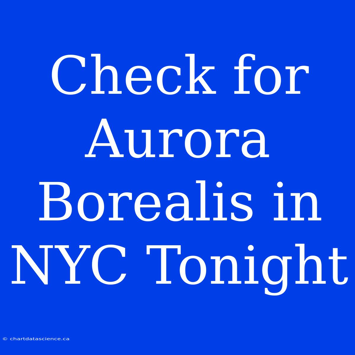 Check For Aurora Borealis In NYC Tonight