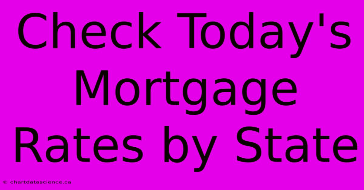 Check Today's Mortgage Rates By State