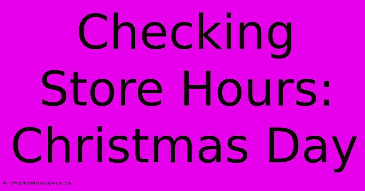 Checking Store Hours: Christmas Day