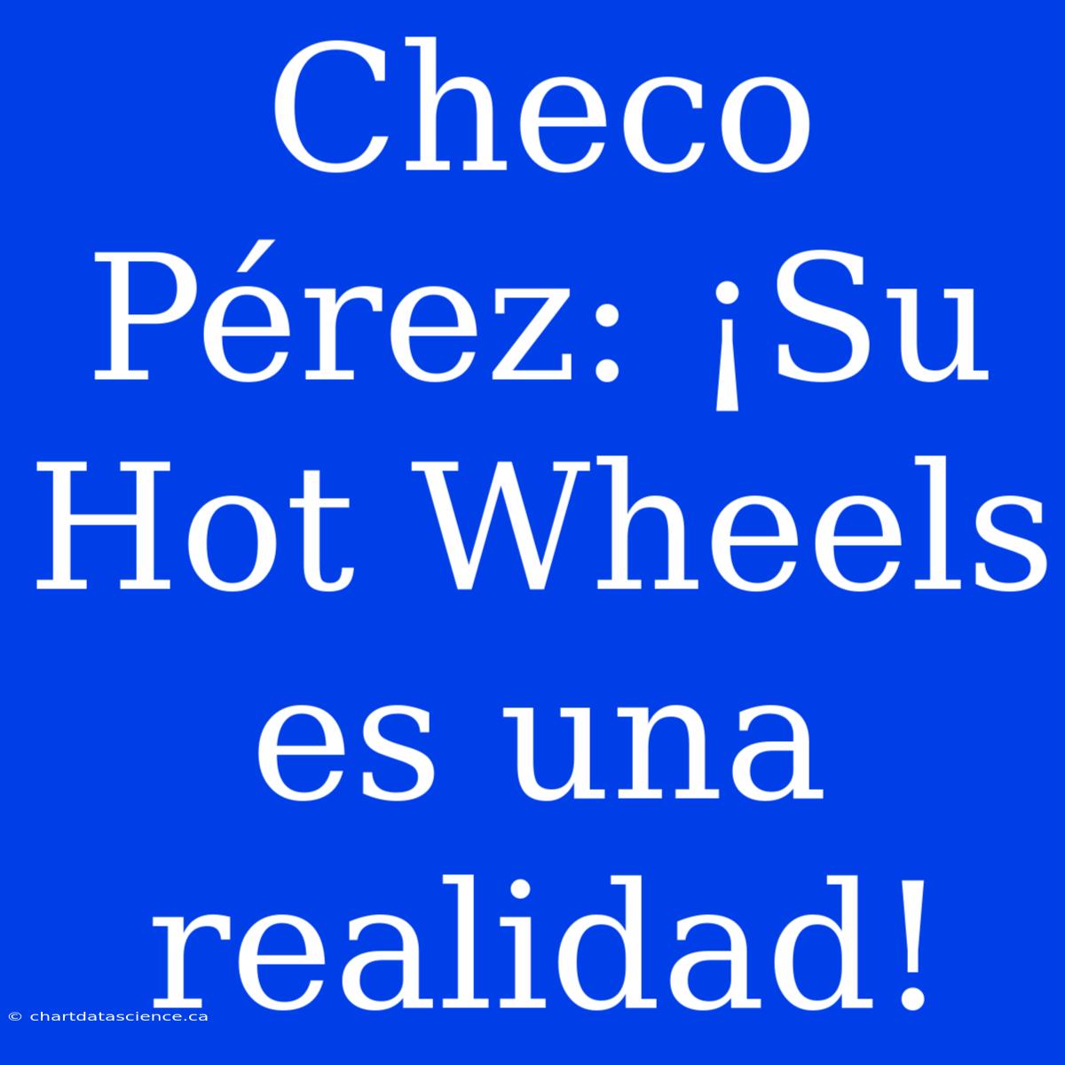 Checo Pérez: ¡Su Hot Wheels Es Una Realidad!