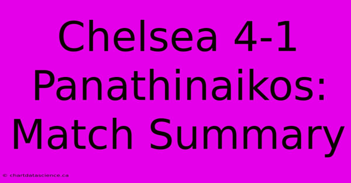 Chelsea 4-1 Panathinaikos: Match Summary