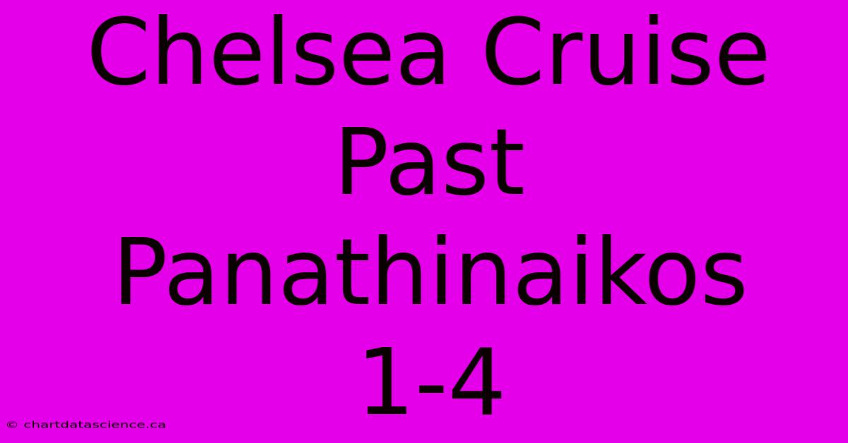 Chelsea Cruise Past Panathinaikos 1-4