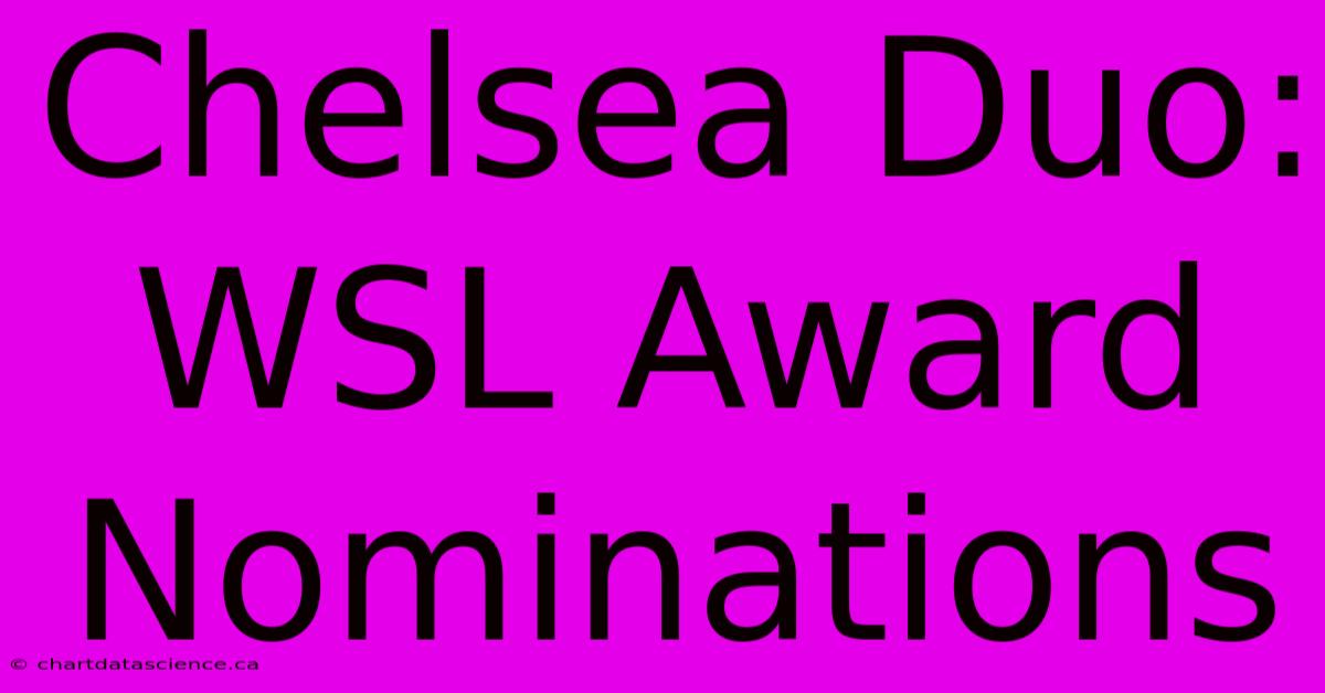 Chelsea Duo: WSL Award Nominations