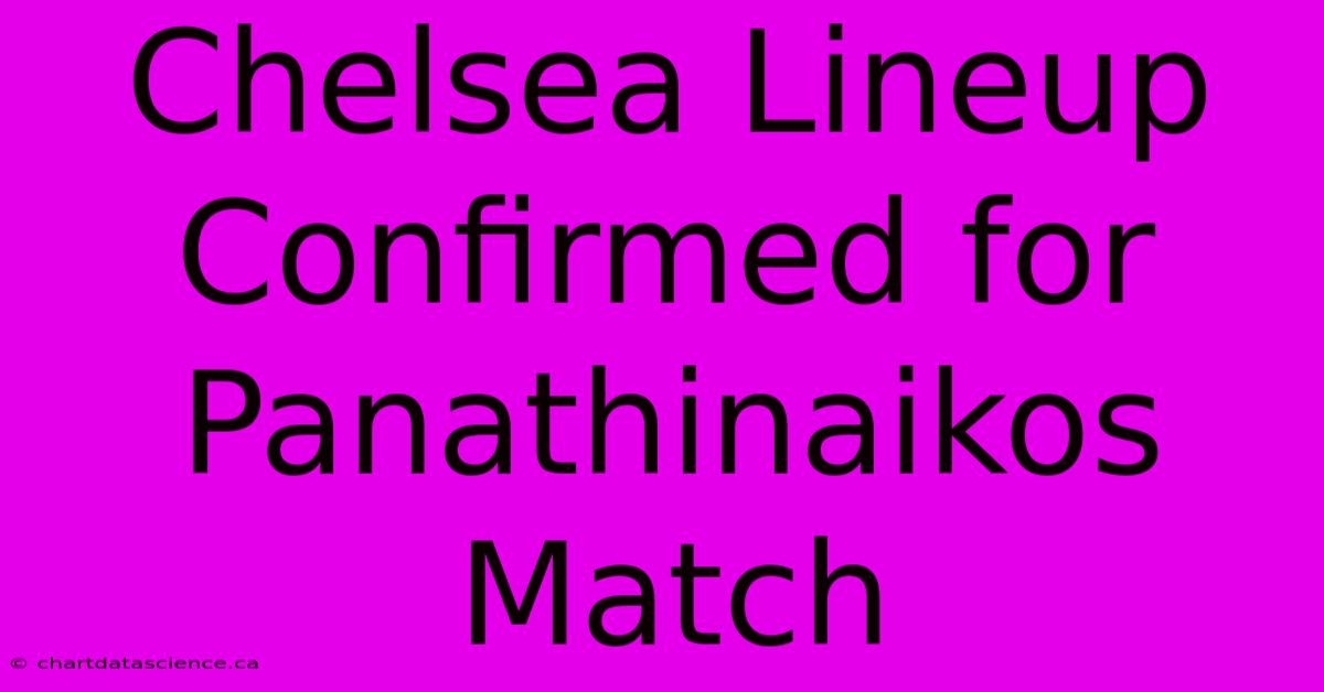 Chelsea Lineup Confirmed For Panathinaikos Match